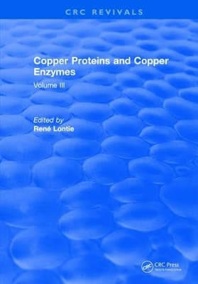 Copper Proteins and Copper Enzymes: Volume III by Rene Lontie