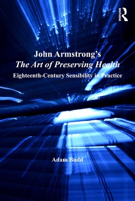 John Armstrong's The Art of Preserving Health: Eighteenth-Century Sensibility in Practice book