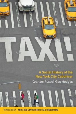 Taxi!: A Social History of the New York City Cabdriver book