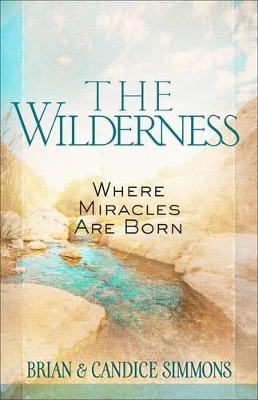 Wilderness: Where Miracles are Born book