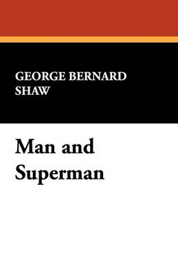 Man and Superman by George Bernard Shaw
