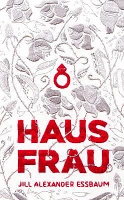 Hausfrau by Jill Alexander Essbaum