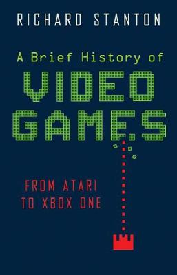 A Brief History Of Video Games: From Atari to Virtual Reality book