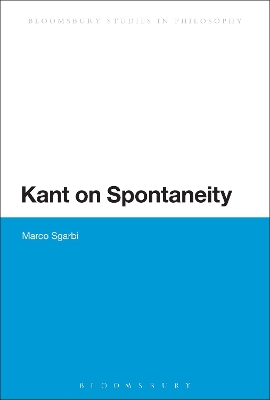 Kant on Spontaneity by Dr Marco Sgarbi