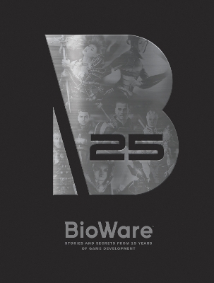 Bioware: Stories And Secrets From 25 Years Of Game Development book