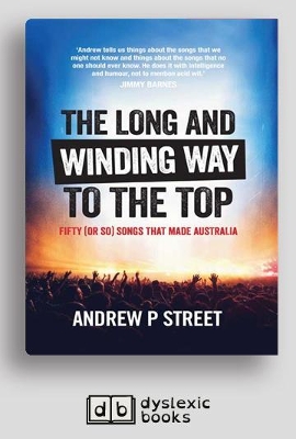 The The Long and Winding Way to the Top: Fifty (or so) songs that made Australia by Andrew P Street