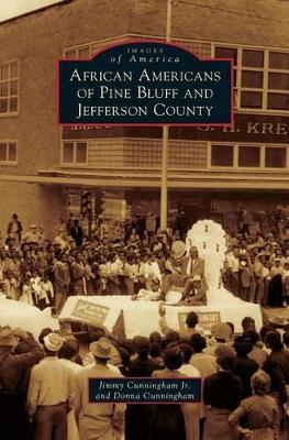 African Americans of Pine Bluff and Jefferson County book