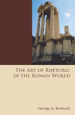 Art of Rhetoric in the Roman World book