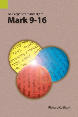 An Exegetical Summary of Mark 9-16 book