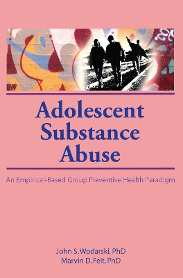Adolescent Substance Abuse by John S Wodarski