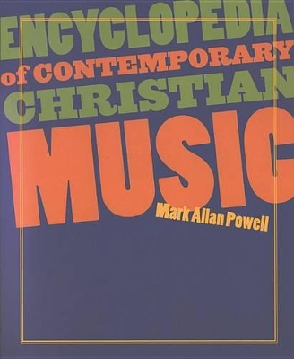 Encyclopedia of Contemporary Christian Music book