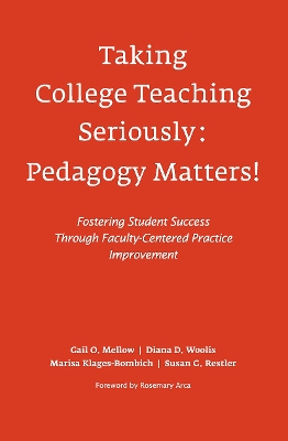 Taking College Teaching Seriously by Gail O. Mellow