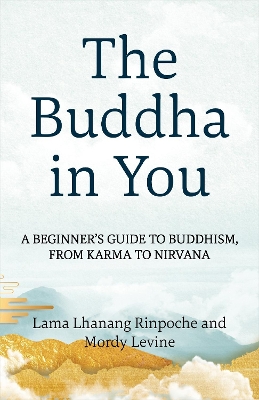 The Buddha in You: A Beginner's Guide to Buddhism, from Karma to Nirvana book