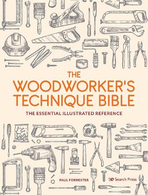 The Woodworker’s Technique Bible: The Essential Illustrated Reference book