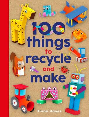 100 Things to Recycle and Make book