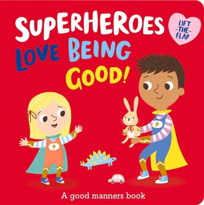 Superheroes Love Being Good! by Katie Button