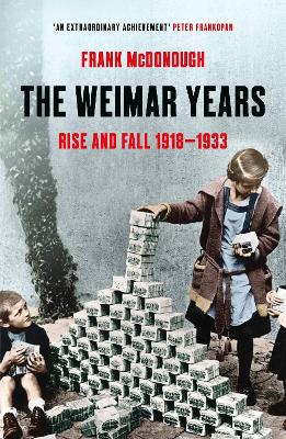 The Weimar Years: Rise and Fall 1918–1933 book