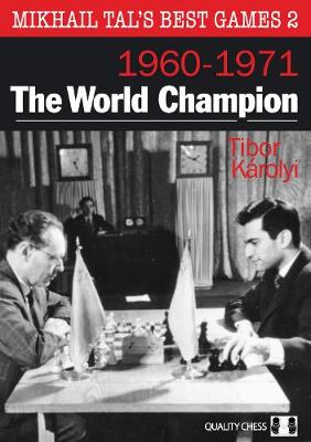 Mikhail Tal's Best Games 2: The World Champion 1960-1971 book