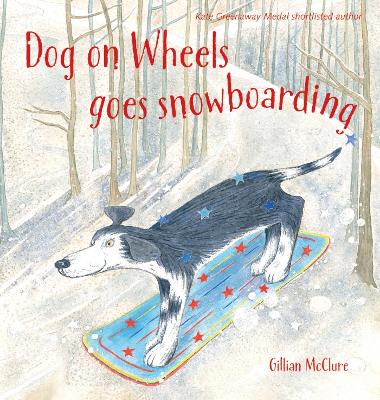 Dog on Wheels Goes Snowboarding book