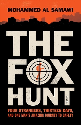 The Fox Hunt: Four Strangers, Thirteen Days, and One Man's Amazing Journey to Safety by Mohammed Al Samawi