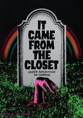 It Came from the Closet: Queer Reflections on Horror book