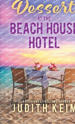 Dessert at The Beach House Hotel by Judith Keim