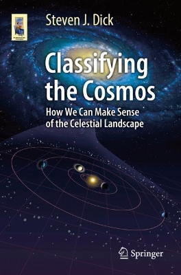 Classifying the Cosmos: How We Can Make Sense of the Celestial Landscape book
