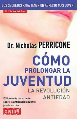 Como Prolongar La Juventud: La Revolucion Antiedad book