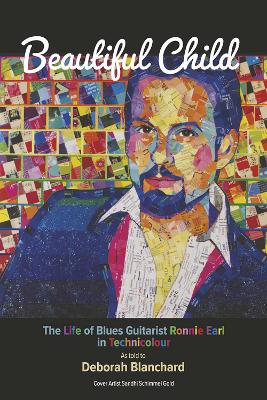 Beautiful Child: The Life of Blues Guitarist Ronnie Earl in Technicolour (as told to..) book