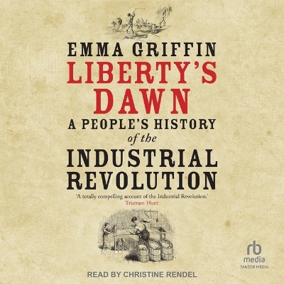 Liberty's Dawn: A People's History of the Industrial Revolution book