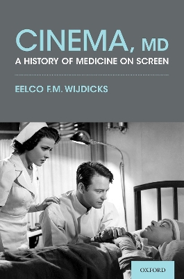 Cinema, MD: A History of Medicine On Screen book