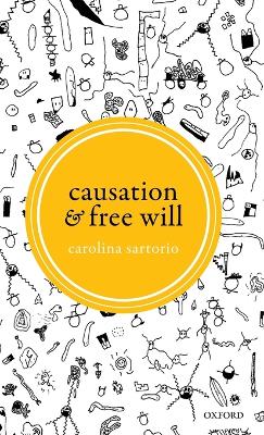 Causation and Free Will by Carolina Sartorio