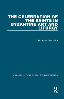 The Celebration of the Saints in Byzantine Art and Liturgy book