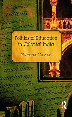 Politics of Education in Colonial India book