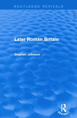 Later Roman Britain by Stephen Johnson