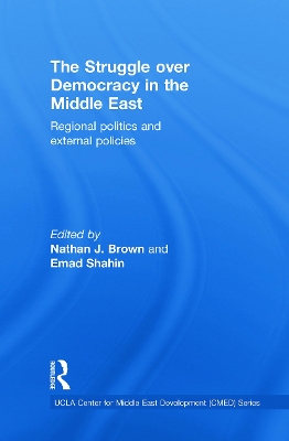 The Struggle over Democracy in the Middle East by Nathan J. Brown