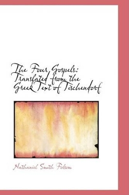 The Four Gospels: Translated from the Greek Text of Tischendorf book