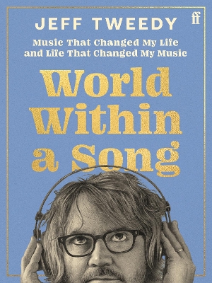 World Within a Song: Music That Changed My Life and Life That Changed My Music book