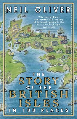 Story of the British Isles in 100 Places by Neil Oliver