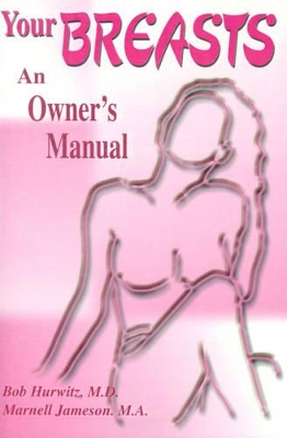 Your Breast: An Owner's Manual book