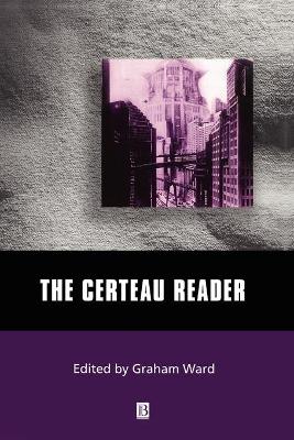 Certeau Reader by Graham Ward