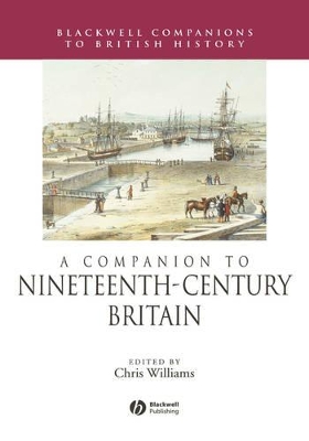 A Companion to Nineteenth-Century Britain by Chris Williams