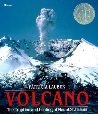 Volcano: The Eruption and Healing of Mount St Helens by Patricia Lauber