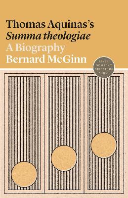 Thomas Aquinas's Summa theologiae: A Biography by Bernard McGinn