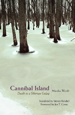 Cannibal Island: Death in a Siberian Gulag book