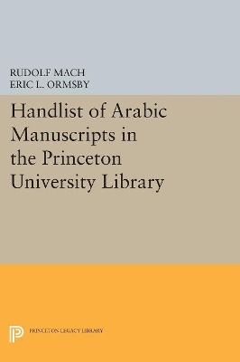 Handlist of Arabic Manuscripts (New Series) in the Princeton University Library by Rudolf Mach