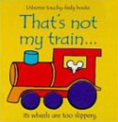 That's Not My Train by Fiona Watt