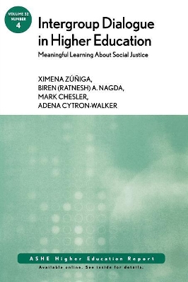 Intergroup Dialogue in Higher Education: Meaningful Learning About Social Justice by Ximena Zuniga