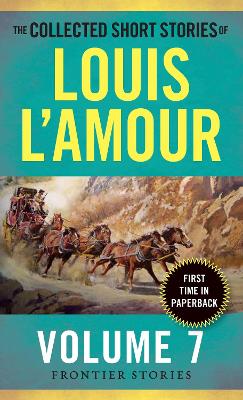 Collected Short Stories of Louis L'Amour, Volume 7 book