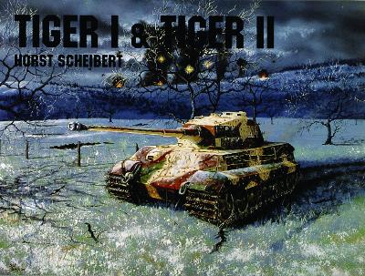 Panzers Tiger I & II by Horst Scheibert